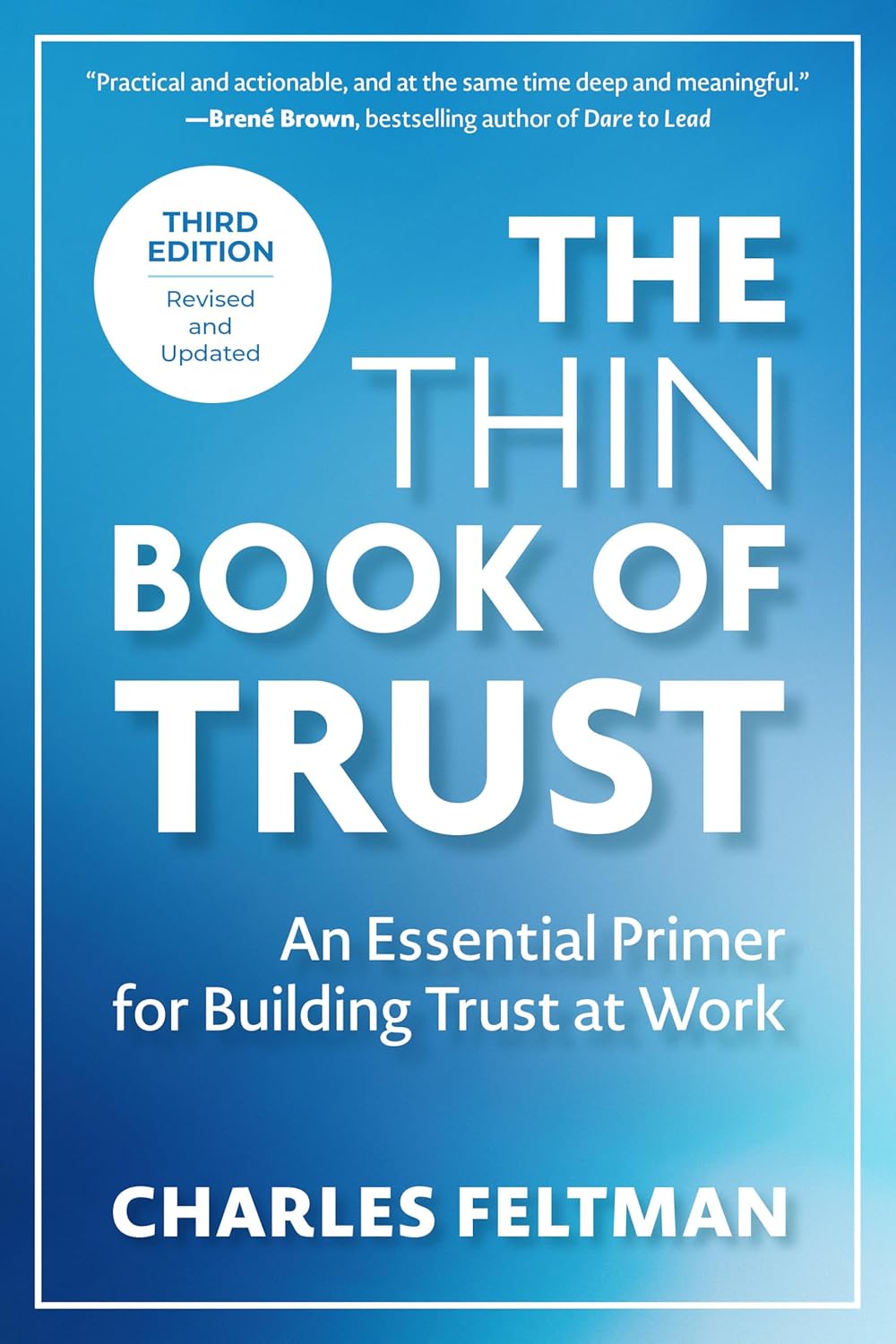 The Thin Book of Trust, Third Edition: An Essential Primer for Building Trust at Work by Charles Feltman