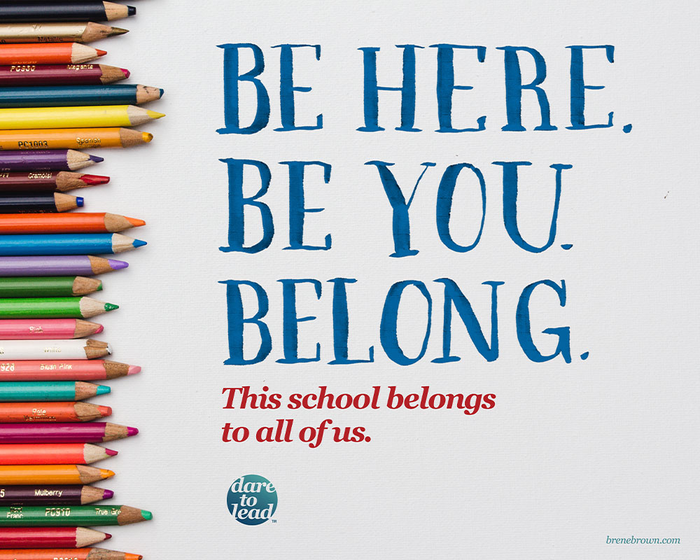 Be here. Be you. Belong. This school belongs to all of us.