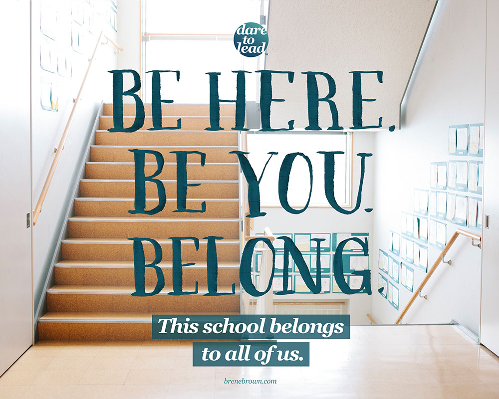 Be here. Be you. Belong. This school belongs to all of us.