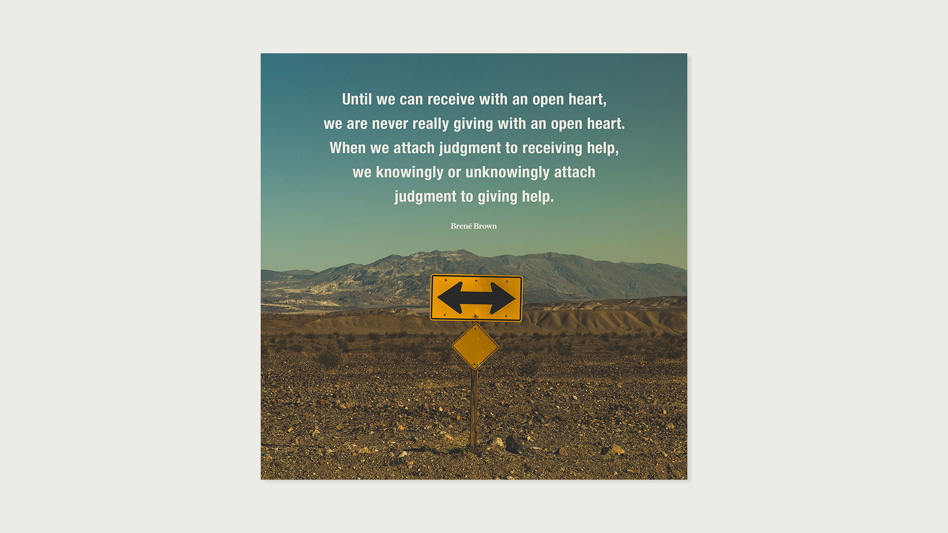 From Brené: On Giving and Receiving With an Open Heart - Brené Brown