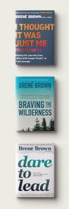 I Thought It Was Just Me, Braving the Wilderness, Dare to Lead