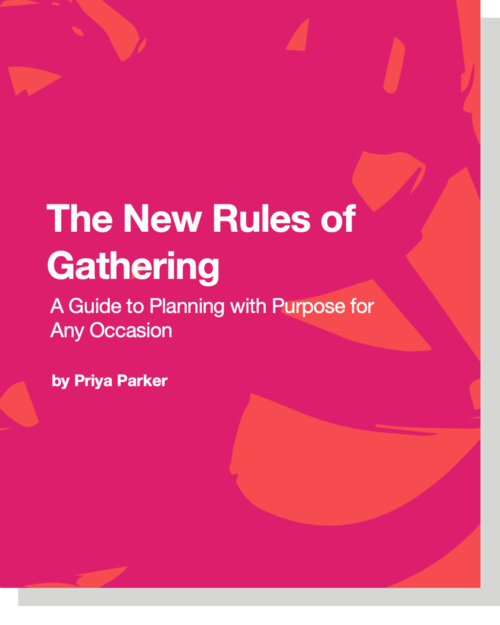 The New Rules of Gathering by Priya Parker