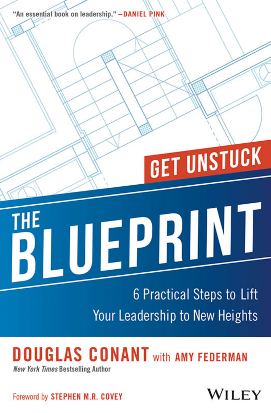 The Blueprint: 6 Practical Steps to Lift Your Leadership to New Heights by Doug Conant