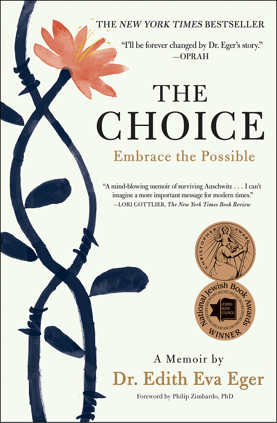 The Choice: Embrace the Possible by Dr. Edith Eva Eger