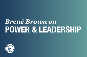 Brené Brown on Power and Leadership