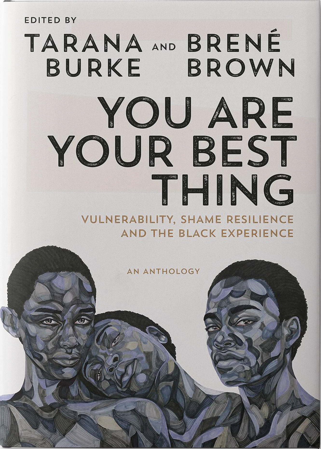 You Are Your Best Thing edited by Tarana Burke and Brene Brown