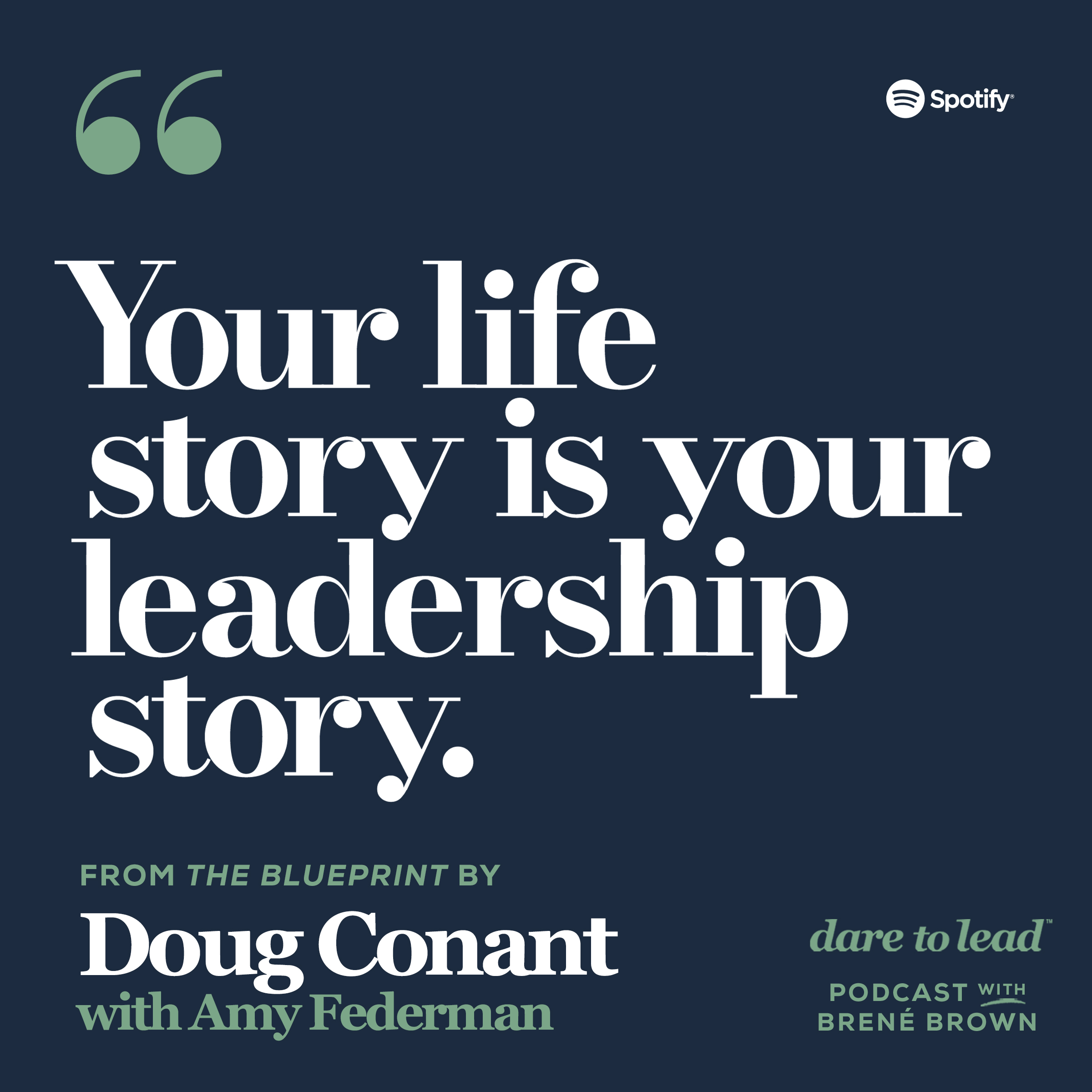 Your life story is your leadership story. -by Doug Conant