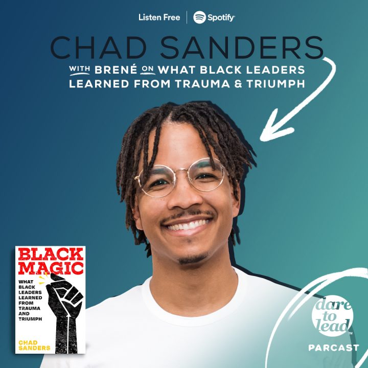 Brené with Chad Sanders on What Black Leaders Learned from Trauma and Triumph