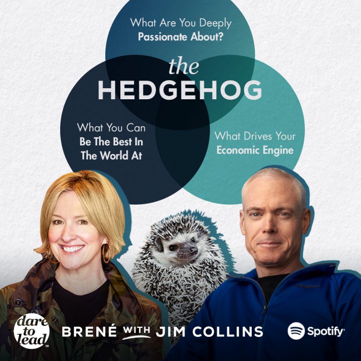 Brené with Jim Collins on Curiosity, Generosity, and the Hedgehog