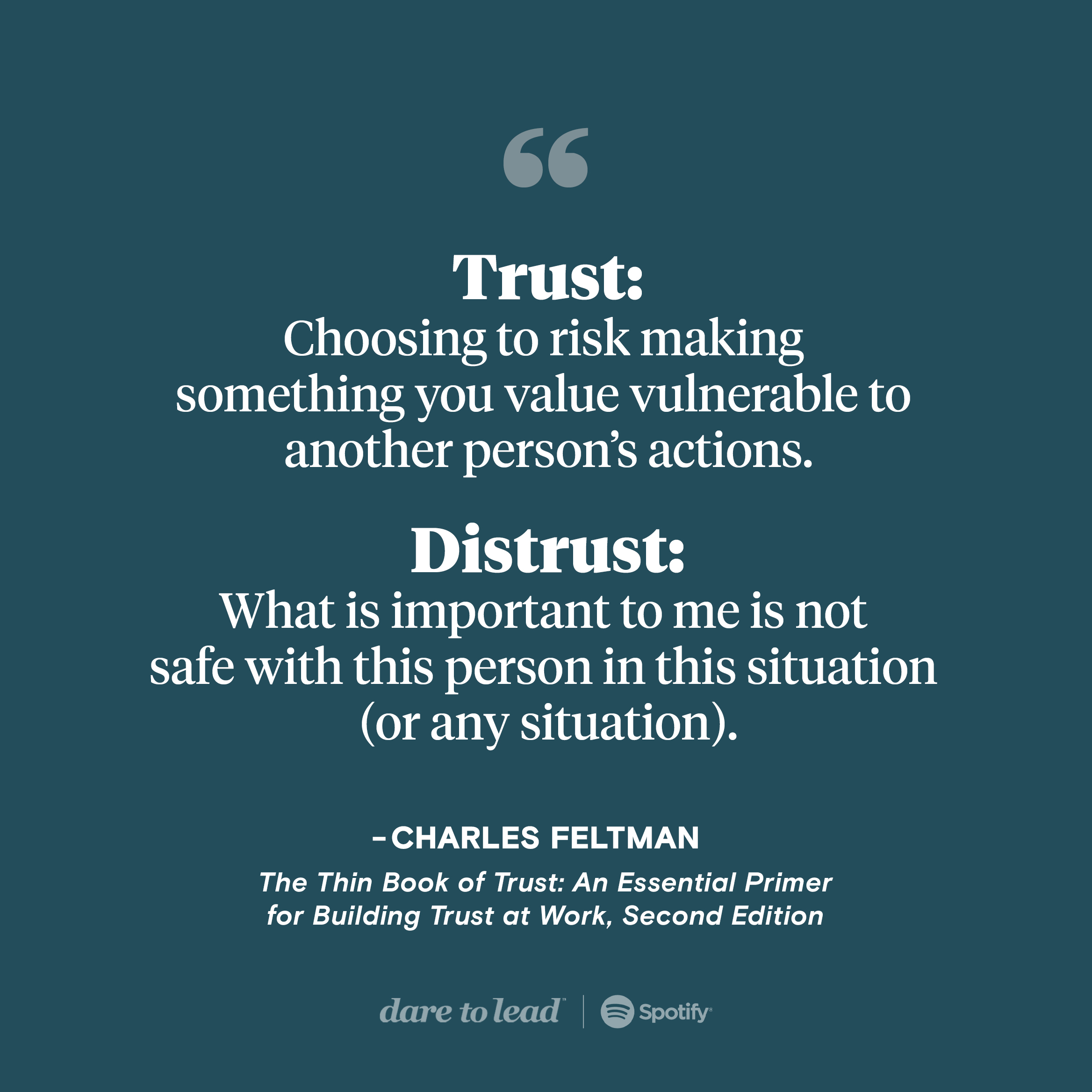 Charles Feltman’s definitions of 'trust' and 'distrust': Trust is 'choosing to risk making something you value vulnerable to another person’s actions.' Distrust occurs when 'what is important to me is not safe with this person in this situation (or any situation).'