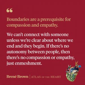 Atlas of the Heart | Boundaries are a prerequisite for compassion and ...