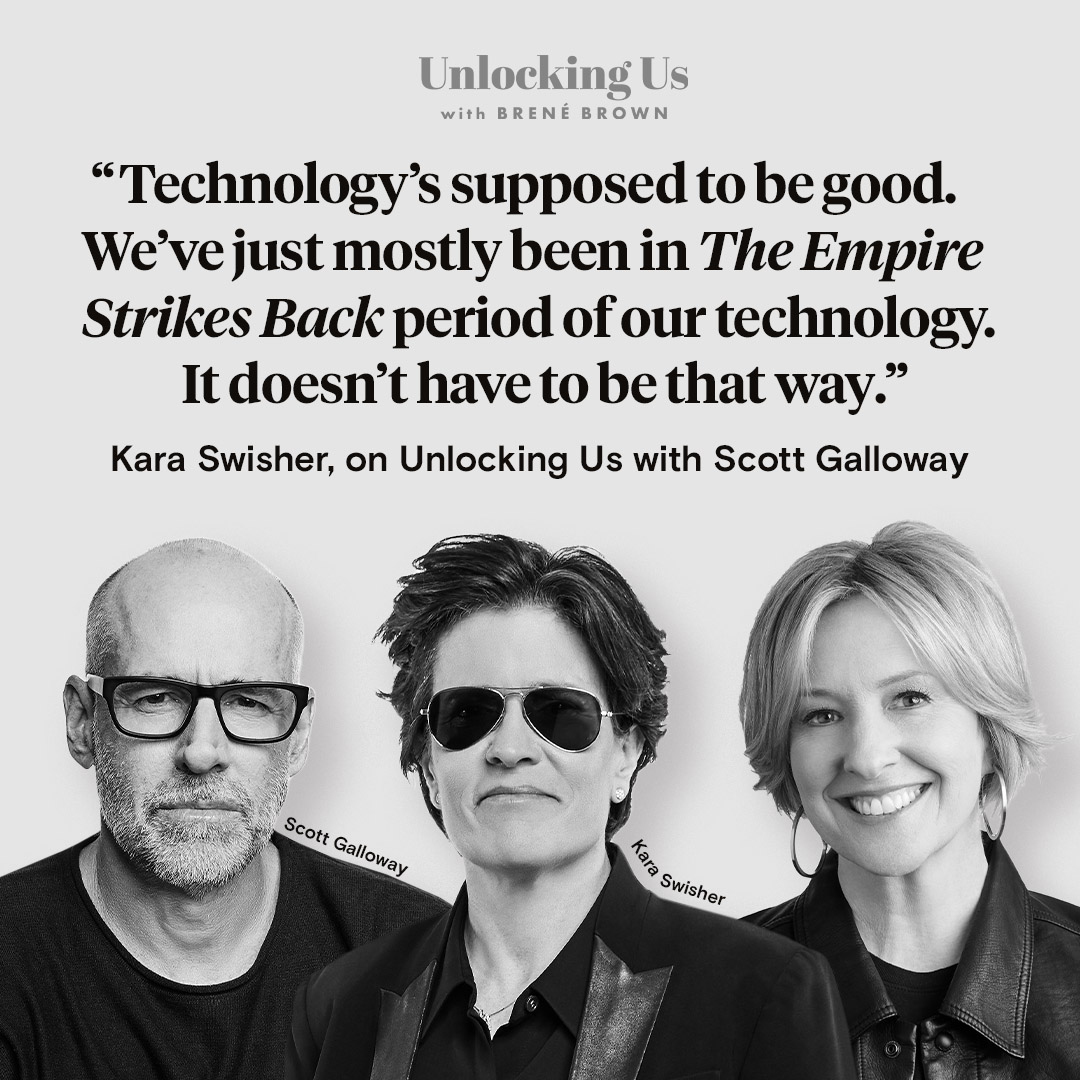 A quote from Kara Swisher, who appeared, with Scott Galloway, on the Unlocking Us podcast with Brené Brown: Technology’s supposed to be good. We’ve just mostly been in The Empire Strikes Back period of our technology. It doesn’t have to be that way.