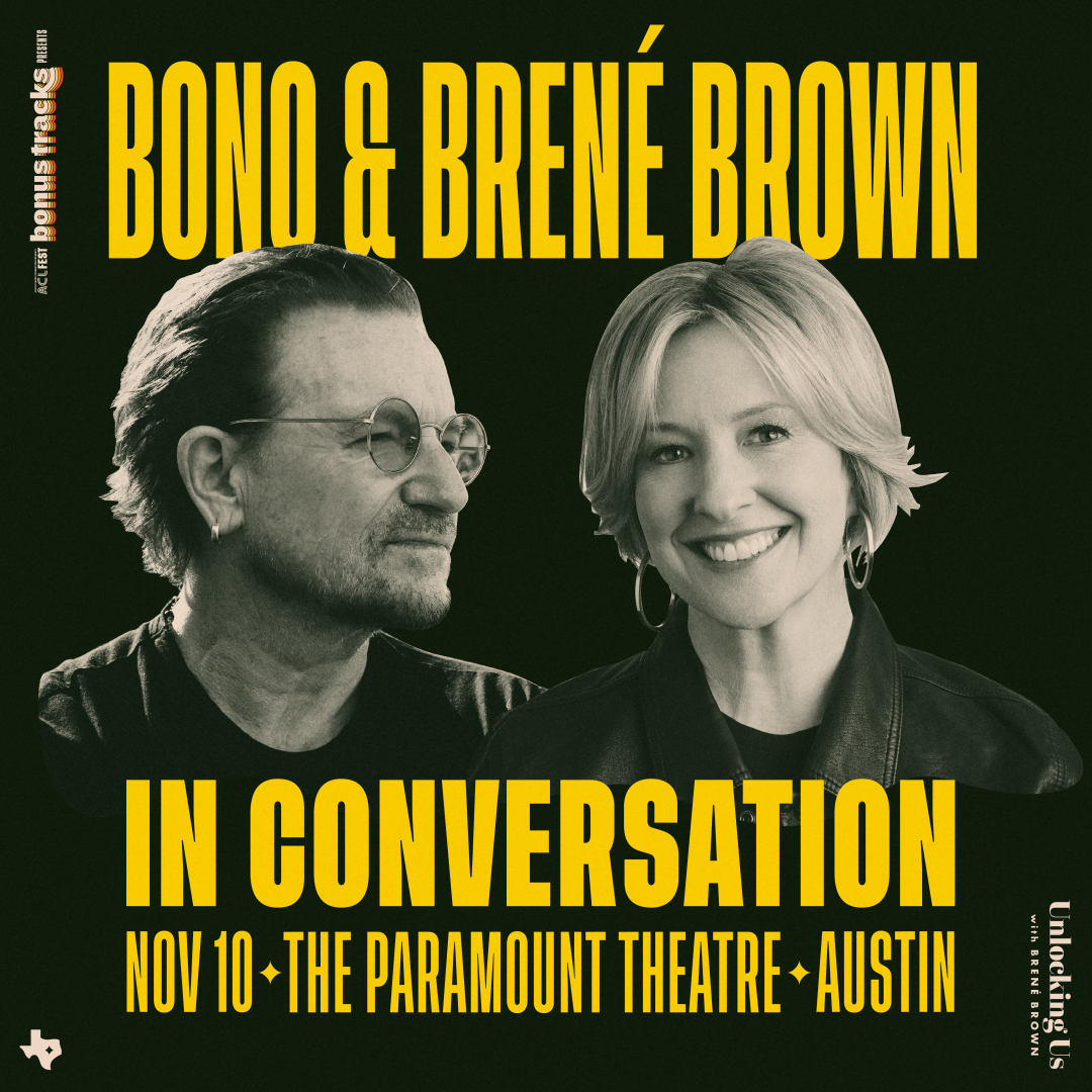 Bono and Brené Brown will be in conversation live at Austin’s Paramount Theatre on November 10, 2022.