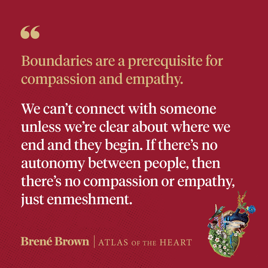 Atlas of the Heart | Boundaries are a prerequisite for compassion and ...