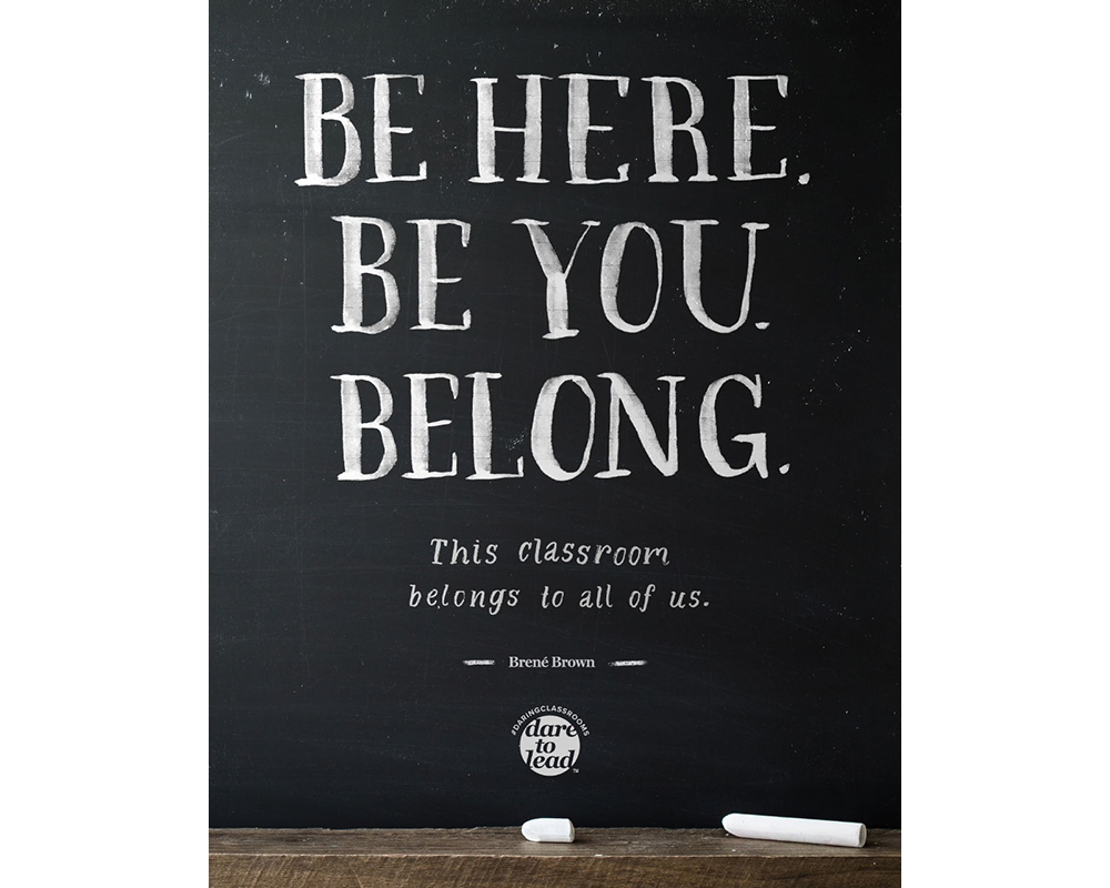 Dare to Lead  Be here. Be you. Belong. - Brené Brown