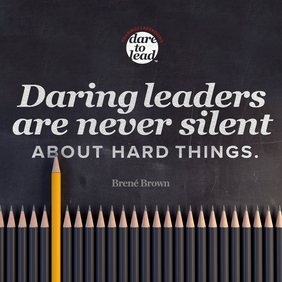 Daring Leaders are never silent about hard things.