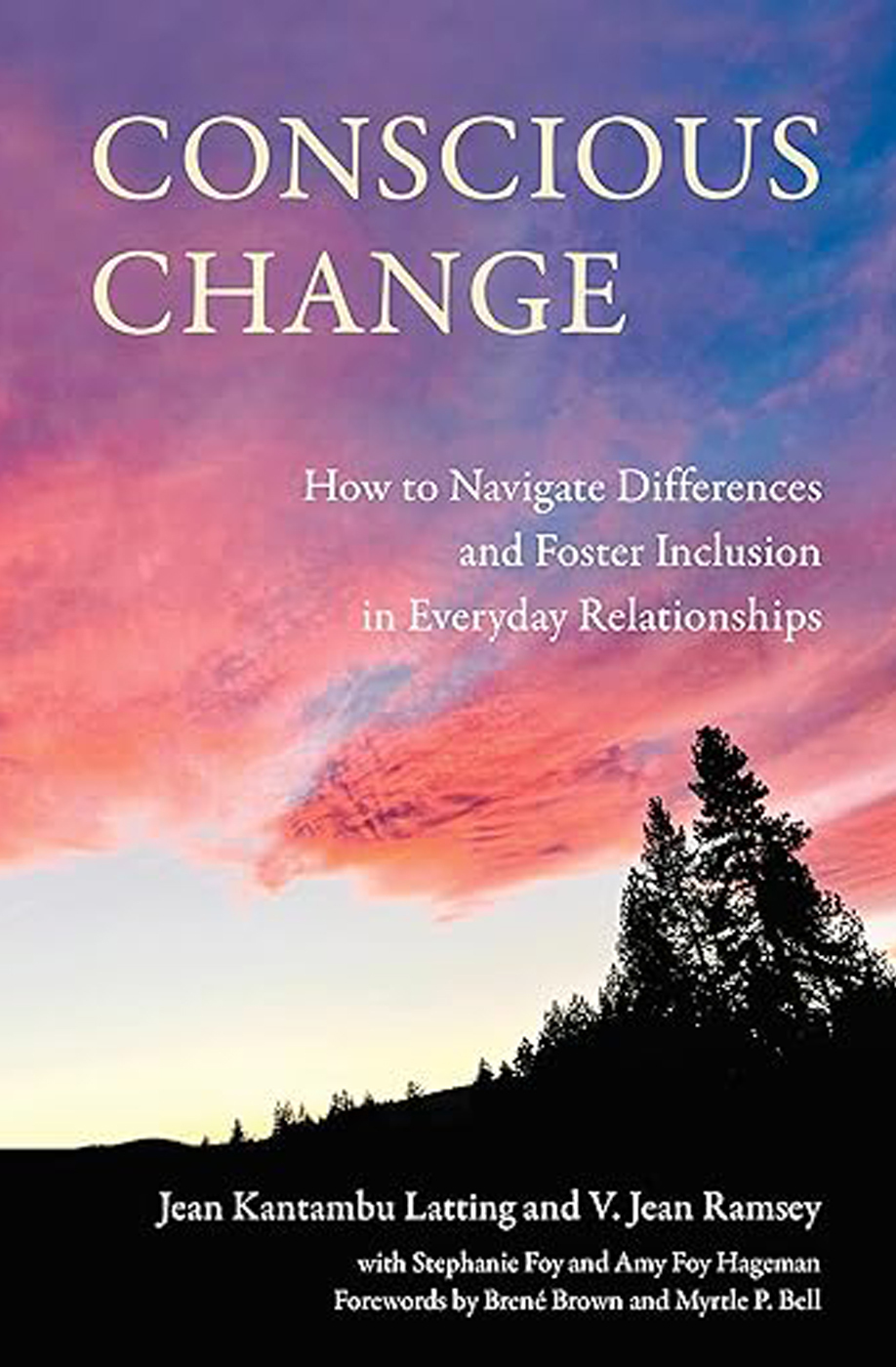 Conscious Change: How to Navigate Differences and Foster Inclusion in Everyday Relationships by Jean Kantambu Latting book cover