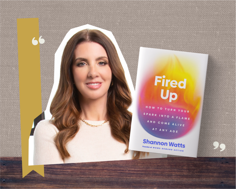 Collage featuring headshot of Shannon Watts and the cover of her book, Fired Up, on a beige and wood background.