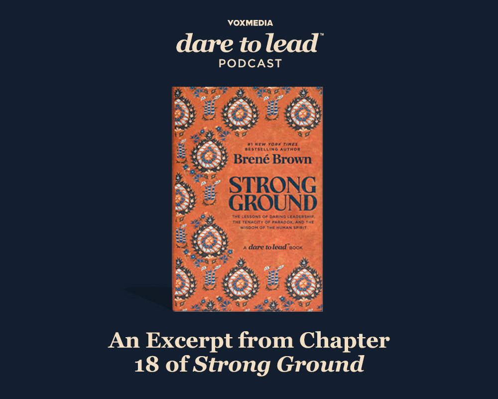 Dare to Lead Podcast episode An Excerpt from Chapter 18 of Strong Ground