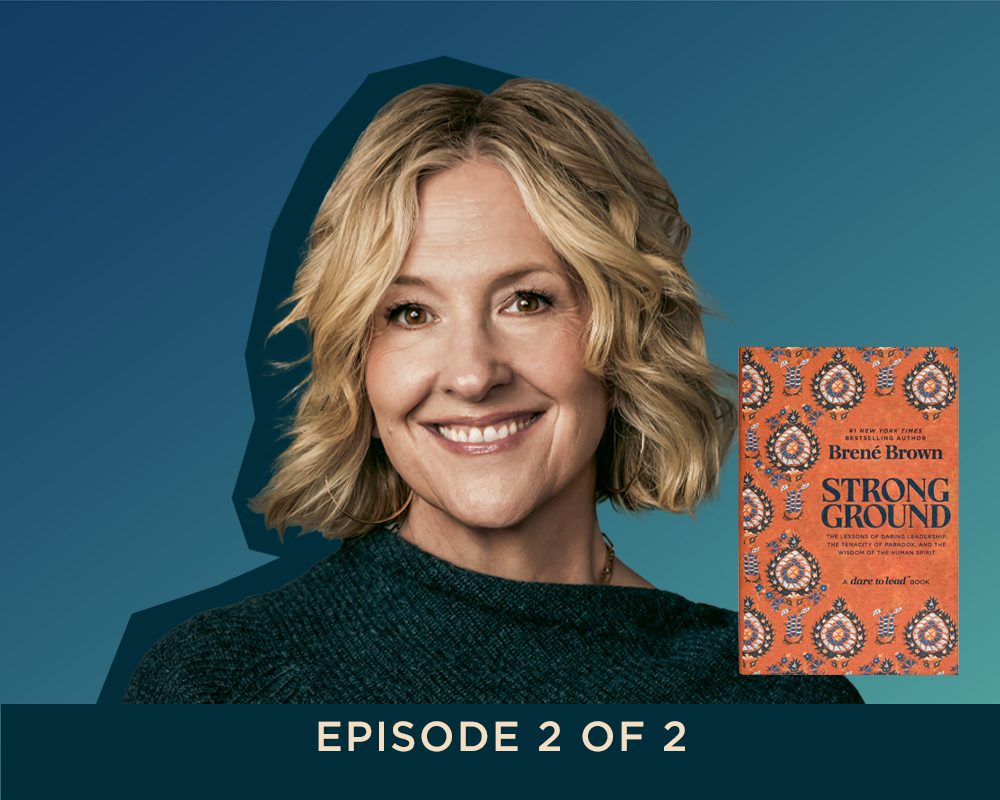 Brené on Strong Ground Ask Me Anything, Part 2 of 2