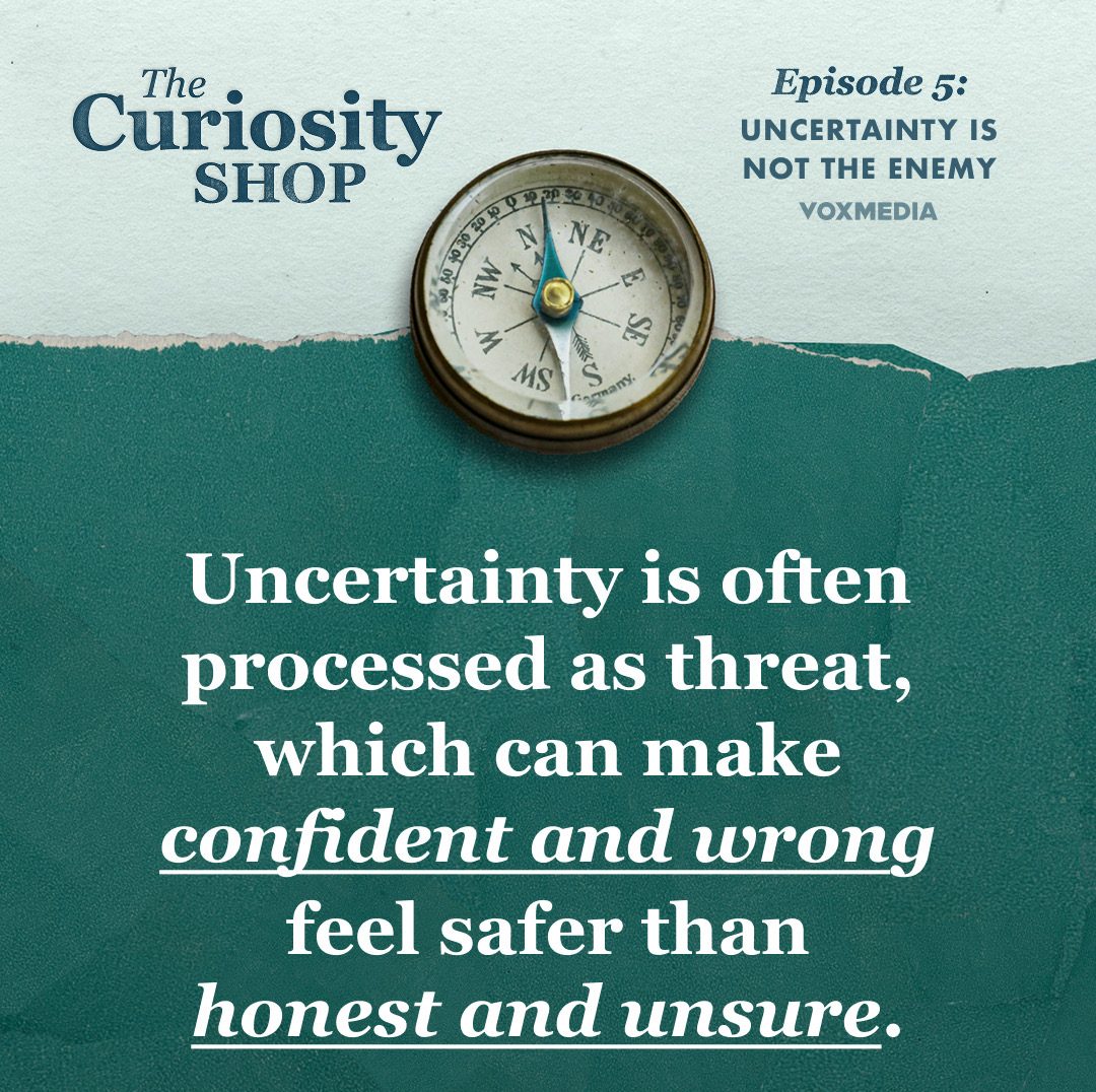 Graphic with a compass and the title “The Curiosity Shop, Episode 5: Uncertainty Is Not the Enemy.” Text reads: “Uncertainty is often processed as threat, which can make confident and wrong feel safer than honest and unsure.” Branded with Brené Brown and Adam Grant.